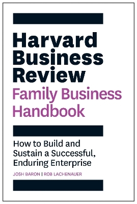 Harvard Business Review Family Business Handbook - Josh Baron, Rob Lachenauer