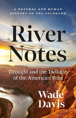 River Notes - Wade Davis