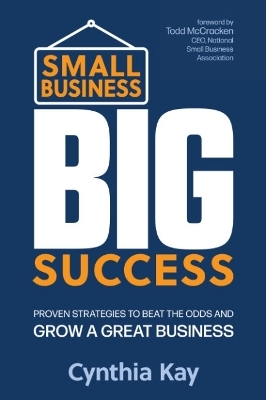 Small Business, Big Success - Cynthia Kay