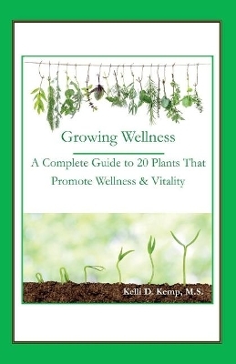 Growing Wellness - Kelli Kemp M.S.