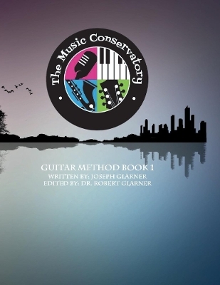 The Music Conservatory Guitar Method Book 1 - Joseph Glarner