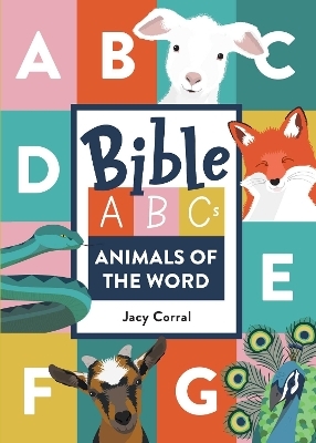 Bible ABCs: Animals of the Word - Jacy Corral