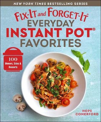 Fix-It and Forget-It Everyday Instant Pot Favorites - 