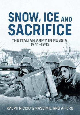 Snow, Ice and Sacrifice - Massimiliano Afiero, Ralph Riccio