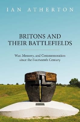 Britons and their Battlefields - Ian Atherton