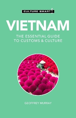 Vietnam - Culture Smart! - Geoffrey Murray