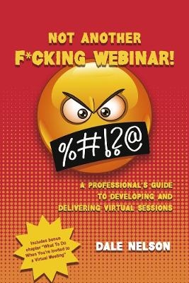 Not Another F*cking Webinar! - Dale Nelson