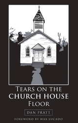 Tears on the Church House Floor - Dan Pratt