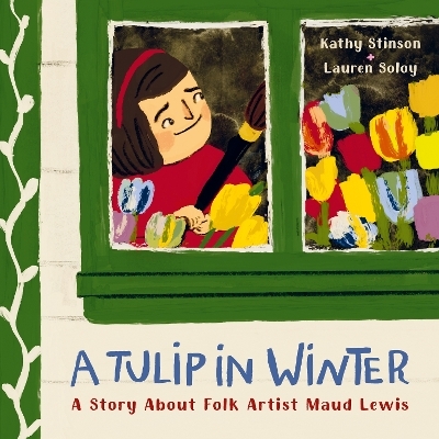 A Tulip in Winter - Kathy Stinson