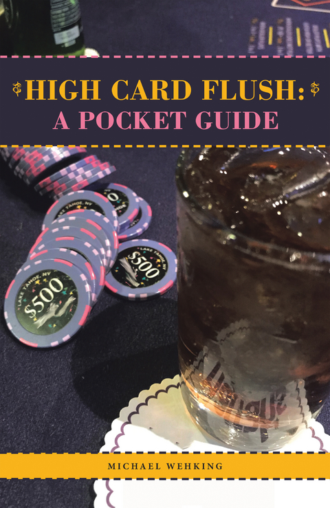 High Card Flush: a Pocket Guide - MICHAEL WEHKING