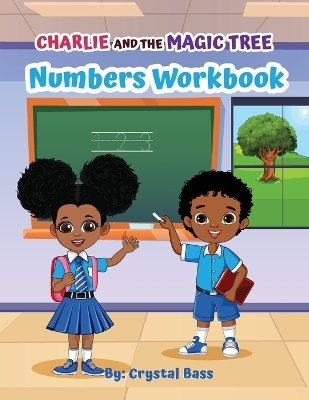 Charlie and The Magic Tree Numbers Workbook - Crystal Bass