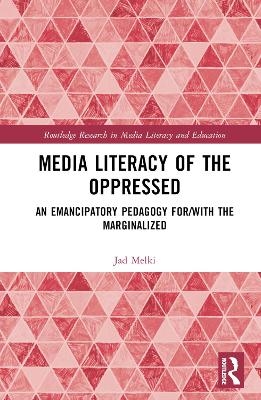 Media Literacy of the Oppressed - Jad Melki