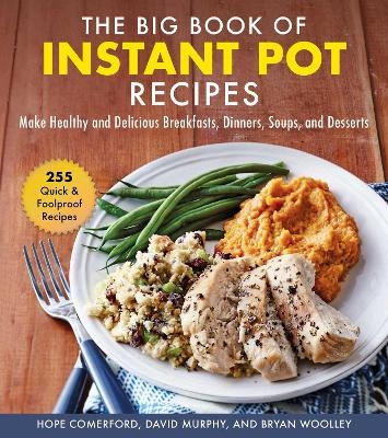 The Big Book of Instant Pot Recipes - Hope Comerford, David Murphy, Bryan Woolley
