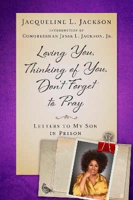 Loving You, Thinking of You, Don't Forget to Pray - Jacqueline L. Jackson