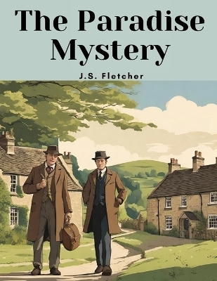 The Paradise Mystery -  J S Fletcher