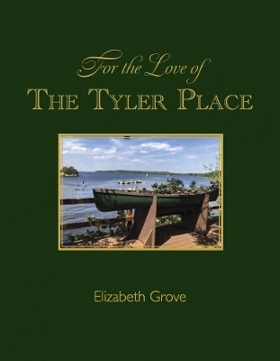 For the Love of The Tyler Place - Elizabeth Grove