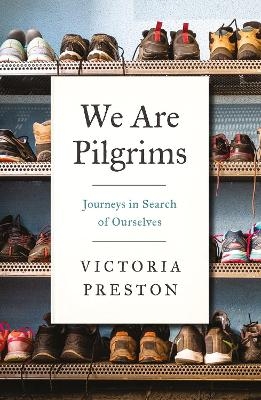 We Are Pilgrims - Victoria Preston