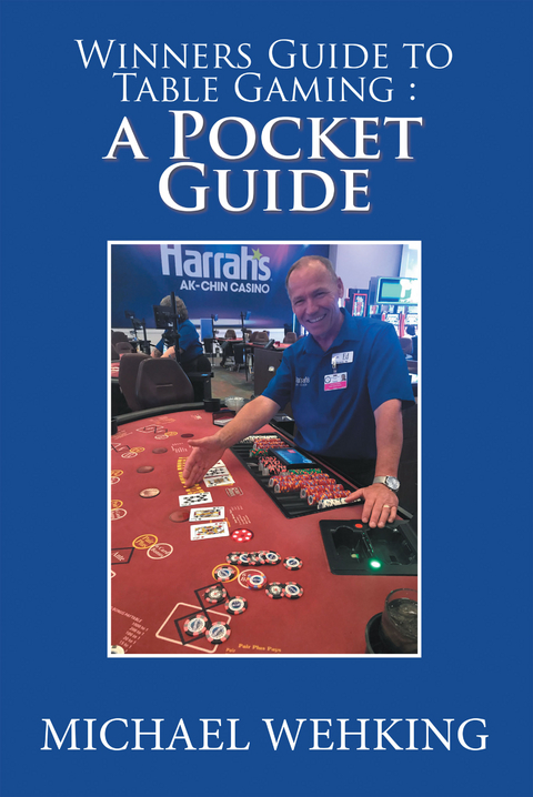 Winners Guide to Table Gaming: a Pocket Guide - MICHAEL WEHKING