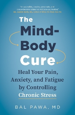 The Mind-Body Cure - Dr. Bal Pawa