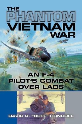 The Phantom Vietnam War Volume 12 - David R. "Buff" Honodel