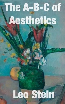 The A-B-C of Aesthetics - Leo Stein