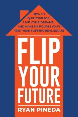 Flip Your Future - Ryan Pineda