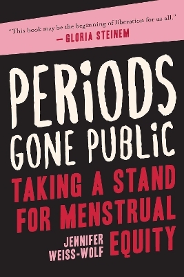 Periods Gone Public - Jennifer Weiss-Wolf