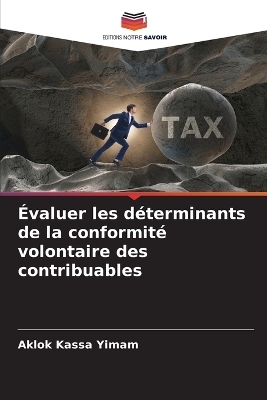 �valuer les d�terminants de la conformit� volontaire des contribuables - Aklok Kassa Yimam