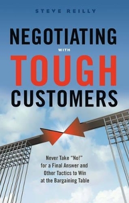 Negotiating with Tough Customers - Steve Reilly