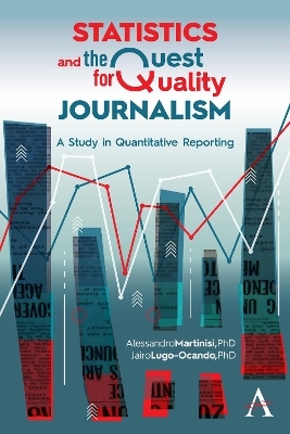 Statistics and the Quest for Quality Journalism - Alessandro Martinisi, Jairo Alfonso Lugo-Ocando