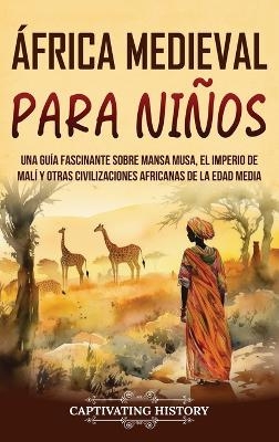 �frica Medieval para Ni�os - Captivating History