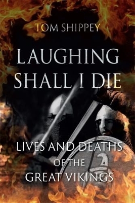 Laughing Shall I Die - Tom Shippey