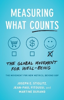 Measuring What Counts - Joseph E. Stiglitz, Jean-Paul Fitoussi, Martine Durand