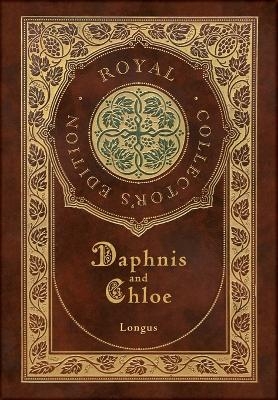 Daphnis and Chloe (Royal Collector's Edition) (Case Laminate Hardcover with Jacket) -  Longus