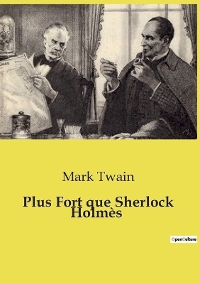 Plus Fort que Sherlock Holm�s - Mark Twain