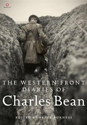 The Western Front Diaries of Charles Bean - 