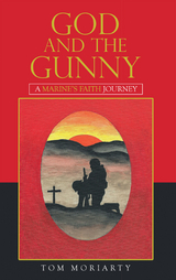 God and the Gunny - Tom Moriarty