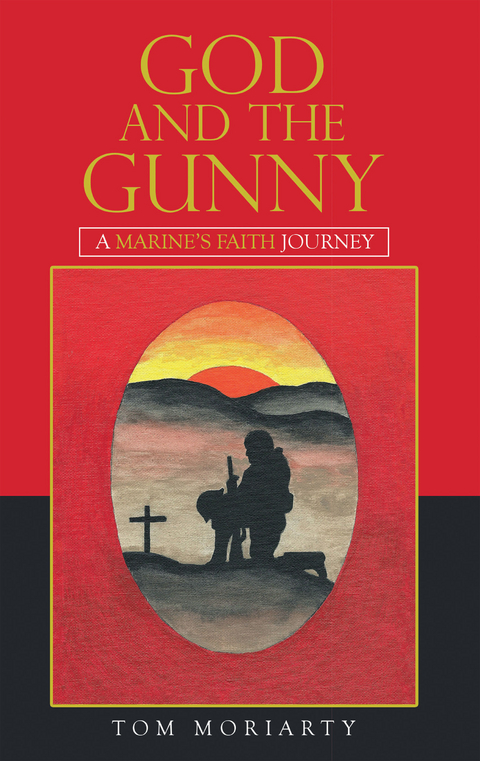 God and the Gunny - Tom Moriarty