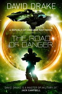 The Road of Danger (The Republic of Cinnabar Navy series #9) - David Drake