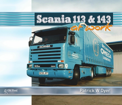 Scania 113 and 143 at Work -  Patrick W. Dyer