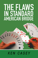 The Flaws in Standard American Bridge - Ken Casey