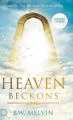 Heaven Beckons - B W Melvin