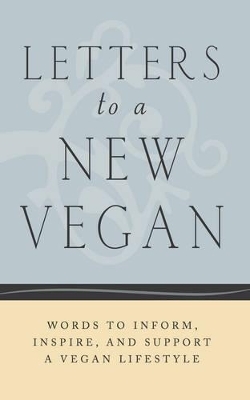 Letters to a New Vegan - Justin Van Kleek