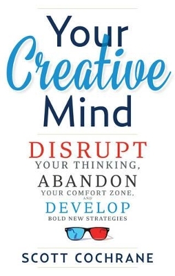 Your Creative Mind - Scott Cochrane