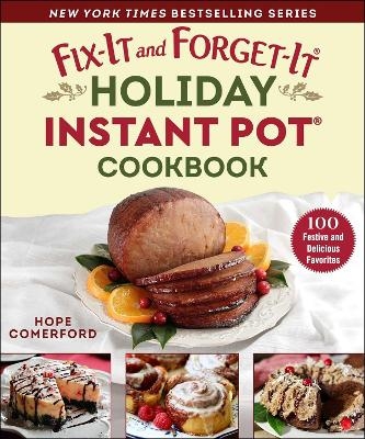 Fix-It and Forget-It Holiday Instant Pot Cookbook - 