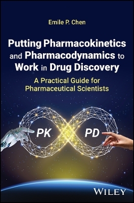 Pharmacokinetics and Pharmacodynamics Applications in Drug Discovery - Emile P. Chen