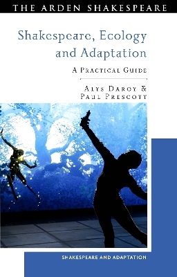 Shakespeare, Ecology and Adaptation - Dr Paul Prescott, Alys Daroy