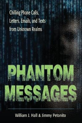 Phantom Messages - William J. Hall, Jimmy Petonito