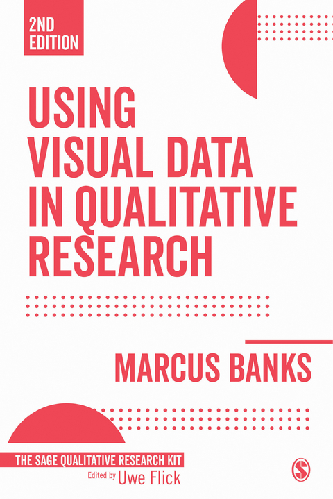 Using Visual Data in Qualitative Research - Marcus Banks,  Author