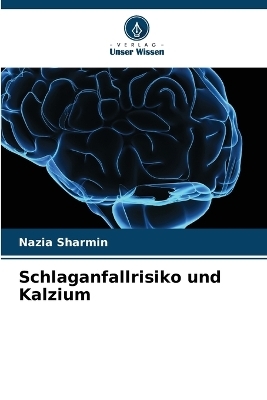 Schlaganfallrisiko und Kalzium - Nazia Sharmin